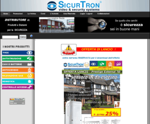 sicurtron.com: Home
Sicurtron - video & security systems: Importatore e distributore di apparati per la sicurezza, TVCC, antifurti, antintrusione, rilevazione fumi, spegnimento, controllo accessi.importatazione e distribuzione.