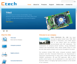 chinactech.com: Ctech Electronic Co., Ltd.
The combination of company-owned facilities, strong distribution network and international sales off