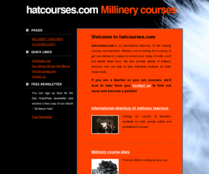 hatcourses.com: hatcourses.com
International directory of hat making courses and teachers.