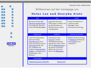 leoaretz.de: Aretz, Heinz Leo - Private Website
Website von Heinz Leo Aretz, SAP R/3 Berater, Link zur Beraterseite http://www.leoaretz.de/sap, Vorstellung der Freizeitaktivitäten wie Genealogie, Ahnen- und Familienforschung und Karneval