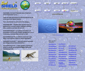 salshield.com: Salshield fabric rain repellent, rust and corrosion inhibitor and mosquito and flying insect repellents; Puncturefix motorbike tyre damage repair
Salshield fabric rain repellent, rust and corrosion inhibitor and mosquito and flying insect repellents; Puncturefix motorbike tyre damage repair