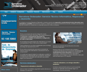 barcelona-ordenador.com: Barcelona Ordenador: Servicio Técnico Informático, Reparación a domicilio
Servicio Técnico Informático en Barcelona para empresas y particulares. Mantenimiento y reparación de ordenadores a domicilio. Instalación y configuración de redes