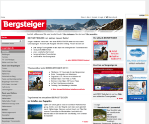 climb-magazin.de: bergsteiger.de – das Webportal des Magazins BERGSTEIGER mit vielen Tipps für Bergfreunde in Deutschland, Österreich, Schweiz und Italien wie den BERGSTEIGER Tourentipps, Reportagen, Ausrüstungs-Tests und Marktübersichten für Berg- und Outdoorsport sowie BERGSTEIGER Abonnements und Bücher zu den Themen Berge und Wandern
Das Webportal des Magazins BERGSTEIGER mit vielen Tipps für Berg-Freunde in Deutschland, Österreich, Schweiz und Italien wie den BERGSTEIGER Tourentipps, Reportagen, Ausrüstungstests und Marktübersichten für Berg- und Outdoorsport sowie BERGSTEIGER Abonnements und Bücher zu den Themen Berge und Wandern.