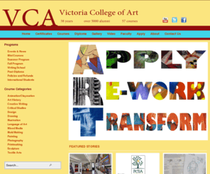 vca.ca: Home | Victoria College of Art
At The Victoria College of Art we believe in putting your creative abilities to good use by teaching you all you need to know from three thousand years of artistic exploration; so you can use your talents in the real world, in hands-on, useful ways. This is why we have launched into organizing our curriculum in a unique way, whereby you can ladder your way up to our prestigious diploma by a series of practical steps through certificate programs of all kinds