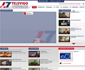 telecidade.com: Televigo Televisión Local Vigo Noticias 
Televigo Televisión Local de Vigo. La 7 Las noticias de Vigo y comarca, pueden consultar las noticias pasadas y acceder a videos y servicios informativos. webTV