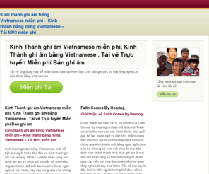 freevietnamesebible.com: Kinh thánh ghi âm tiếng Vietnamese miễn phí – Kinh thánh bằng tiếng Vietnamese – Tải MP3 miễn phí
Kinh thánh ghi âm tiếng Vietnamese mới nổi bật là sự giới thiệu độc đáo về Kinh thánh ghi âm với khoảng 180 ký tự khác nhau cùng nội dung ghi âm kỹ thuật số với đầy đủ mọi hiệu ứng âm thanh. Để biết danh sách về các ngôn ngữ có sẵn khác, hãy vào trang web của chúng tôi tại http://www.FaithComesByHearing.com/.