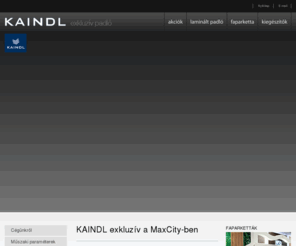 kaindl.hu: Kaindl - minőségi parketta exkluzív környezetben
Kaindl.hu - laminált padló, fapadló, parketta