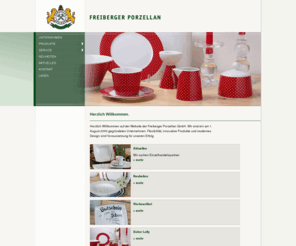 freiberger-porzellan.com: [Home] :: Freiberger Porzellan
Herzlich Willkommen auf der Homepage der Freiberger Porzellan GmbH.