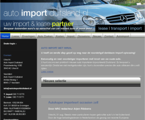 autoimportduitsland.nl:  AUTO IMPORT = GOEDKOPER   LEASEN  AUTO IMPORT DUITSLAND - AUTO IMPORT SERVICE OP MAAT !
VOORDELIGE AUTO MIDDELS IMPORT, BESPAAR OP DE MAANDLASTEN MET EEN IMPORT AUTO. AUTO IMPORT DUITSLAND - AUTO IMPORT SERVICE OP MAAT !, AUTO IMPORT BESPAARD U VEEL GELD OP DE AANSCHAF VAN EEN NIEUWE AUTO! BEREKEN NU ONLINE UW VOORDEEL.