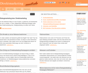 direktmarketing-essentials.de: Direktmarketing - alles was man dazu wissen muss (Dialogmarketing / Direktwerbung / Marketing)
Direktmarketing / Dialogmarketing, das ist das Marketing für das kleine Marketing-Budget. Dazu muss man nur die Wünsche und Bedürfnisse seiner potentiellen Kunden kennen und wissen wie man eine Direktmarketing-Kampagne am besten durchführt.