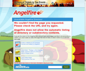 russandjayfootball.com: Unavailable Angelfire Directory
Angelfire on Lycos, established in 1995, is one of the leading personal publishing communities on the Web. Angelfire makes it easy for members to create their own blogs, web sites, get a web address (domain) and start publishing online.
