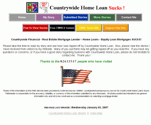 countrywidehomeloansucks.com: COUNTRYWIDE HOME LOAN SUCKS!
Nations largest independent loan lender.  Real estate mortgages. Pre-qualify for mortgage home equity loans. Current interest rates online. Countrywide sucks.