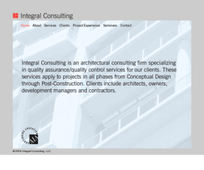 integral-consulting.net: Integral Consulting
An architectural consulting firm specializing in quality assurance/quality control services.