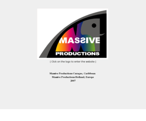 massivepro.com: Massive Productions Curacao and Holland
Massive Productions Curacao and Holland