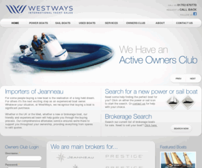 westways.co.uk: Westways | Jeanneau Importers | Boats for Sale | Yacht Brokerage
Jeanneau Importers.  Yacht Brokerage.   New and used, sail, power and race boats for sale. WestWays based in Plymouth, Devon, South West.