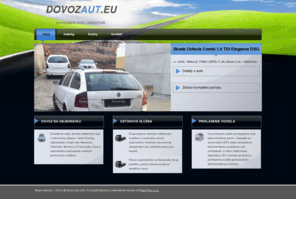 dovozaut.eu: Dovoz aut z EU
Dovoz osobných automobilov, SUV, offroad, terénnych, minivanov, kabrioletov z Rakúska, Čiech, Talianska, Nemecka a celej EÚ.