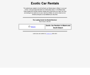 exotic-cars.com: Exotic-cars.com Directory - Exotic Car Rentals in Miami
Are you looking to rent an exotic car in Miami or South Beach when you are here? Check us out