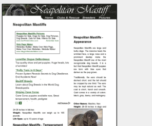 neapolitan-mastiff-dogs.com: Neapolitan Mastiffs
General resource of breeders, rescues, and clubs, including a selection of Neapolitan Mastiff pictures and informational links.