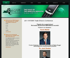 nyswa.org: Upcoming Trade Show Spotlight -  - NY State Wireless Association, NYSWA, wireless industry in NY state, NY state wireless industry, Wireless Association, wireless telecommunications network, wireless events, wireless news, lobbyists for wireless industry in ny, nyswa, state wireless association industry, Douglas Dimitroff President. - NY State Wireless Association, NY state wireless industry, wireless industry in NY state, Wireless Association, wireless telecommunications network, wireless events, wireless news, lobbyists for wireless industry in ny, nyswa, state wireless association industry, Douglas Dimitroff President.
The New York State Wireless Association was formed in 2007 to provide an official forum for the cultivation of relationships and exchange of ideas between wireless telecommunications professionals, government officials and the public, and to create a platform for a unified voice among the wireless industry. NY state wireless industry, wireless industry in NY state, Wireless Association, wireless events, wireless news, lobbyists for wireless industry in ny, nyswa, state wireless association industry, Douglas Dimitroff President.