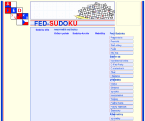 fed-sudoku.eu: Fed-SuDoKu
SUDOKU online denne tri obtiažnosti a varianty SUDOKU online, porovanie výsledkov v rebríčkoch a k tomu dobrá zábava s ľuďmi, ktorí majú radi SUDOKU.