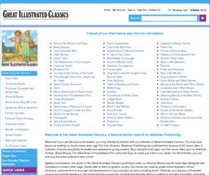 greatillustratedclassics.com: Great Illustrated Classics -  reading books for children and adults. The original versions here!
Your favorite stories adapted for readers of all ages. Find Huckleberry Finn, Tom Sawyer, Little Women, Polyanna - more than 66 titles including large font and illustrations. Children, parents and grandparents have loved and read this treasury of classic stories for decades. We are also widely used for English as a Second Language (ESL). Publishing since 1980.