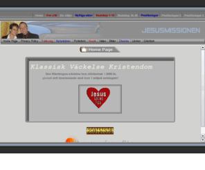 jesusmissionen.com: Jesusmissionen
Jesusmissionen, undervisning, predikningar, predikan, nyhetsbrev, profetisk, församling, Peter, anette, 
frälsning, Jesus, Gud, mission, religion, religiös.