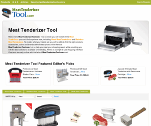 meattenderizertool.com: Meat Tenderizer Tool | Wood Meat Tenderizer | MeatTenderizerTool.com

				Welcome to MeatTenderizerTool.com! This is where you will find all of the Meat Tenderizers you can't find anywhere else, including Wood Meat Tenderizers and Stainless Meat Tenderizers. No matter what your needs are you will be able to find the right products, accessories, colors and brands at the lowest prices online here at MeatTenderizerToo