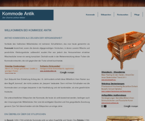 kommodeantik.com: Kommode Antik - Verschönern Sie Ihre Räume durch Möbel mit Seele
Antike Kommoden haben einen sehr eigenen Charme, egal ob Jugendstil, Biedermeier oder Gründerzeit. Sie verkörpern Stil und Eleganz und sind in jeder Umgebung ein Blickfang.