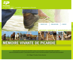 memoirevivante-picardie.org: Mémoire Vivante de Picardie - Accueil
Le site Mémoire Vivante de Picardie permet d'accèder aux archives sonores, vidéos et écrites sur la vie sociale, rurale, urbaine et maritime des picards.