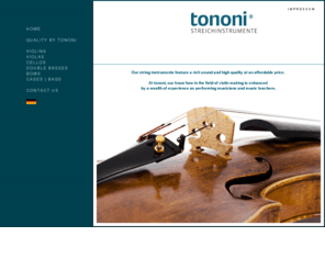 tononiviolins.com: tononi® Streichinstrumente | Münster |
tononi® Streichinstrumente in Münster | Geigen, Bratschen, Celli, Kontrabässe - Qualität zum fairen Preis