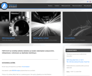 ffi.fi: Finfocus Oy:n etusivu
Metalliseosten analysointi, laserhitsauksen plasman monitorointi, alkuaineanalyysit, prosessien alkuaineanalyysit.