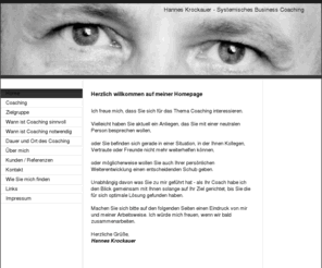 krockauer.net: Home - HANNES KROCKAUER - Systemisches Business Coaching
Hannes Krockauer, Business Coaching, Management Coaching, professionelles Coaching, Life Coaching, Karriere Coaching, Coaching in Veränderungsprozessen