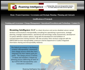 roamingintelligence.com: Roaming Intelligence
Roaming Intelligence is a holistic interoperability consulting firm specializing in governance, strategic planning and strategic implementation of operationlized wireless technology solutions.