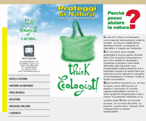 thinkecologist.com: thinkecologist - Shopper ecologici juta e cotone
 borse per la spesa, borse in cotone, borse in juta, confezioni regalo in juta, Shopper ecologici juta e cotone, 
sacchi di juta, Confezioni regalo, borse juta e borse cotone, canvas, sacchetti juta e cotone in 
linea con l'ecologia. Shoppers per confezionare pacchi, formaggi, salumi, 
vini, caffe' ma anche creme, prodotti per cosmesi, vasetti