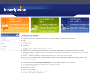 inscripxion.com: Accueil
Inscripxion.com - Une solution d'inscriptions en ligne et de gestion d'événements