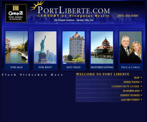 portliberterealestate.com: Port Liberte Real Estate | Century 21 Viewpoint Realty
CENTURY 21 Viewpoint Realty – Serving the future of New Jersey ‘s Gold Coast and the exclusive community of Port Liberté. Call (201) 332-6300 to speak to one of Port Liberte's Real Estate Specialists