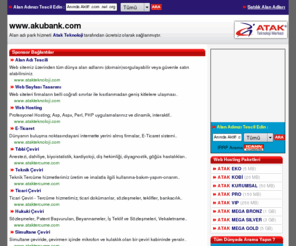 akubank.com: akubank.com
Atak web tasarım 234 domain uzantı tescilinde ve web tasarım web hosting, alan adı tescili, alan adı kaydı, domain kaydı, web hosting, kocaeli  alan adı tescili, alan adı kaydı, domain kaydı, web hosting, kocaeli  domain name tescili web  hosting konularında faaliyet göstermektedir