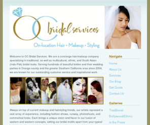 bollywoodbridalservices.com: OC Bridal Services - Home
OC Bridal services offers OC Bridal and Bollywood bridal hair and bridal makeup services. Serving Orange County (OC) and Los Angeles traditional weddings and Bollywood weddings.