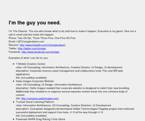 tonyjacobson.com: The Portfolio of Tony Jacobson
The portfolio of Tony Jacobson - Design and Technology strategist. Expertise in User Experience Concepting, UX Design and UI Development.