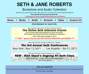 sethmaterialinstitute.org: Seth and Jane Roberts Bookstore and Audio Collection
Seth by Jane Roberts Books, Seth Tapes and Previously Unpublished Seth Material by Jane Roberts for Sale, Publishers of The Early Sessions, Volume 1-10 of The Seth Material.