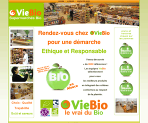 viebio.net: Viebio - Supermarchés Bio
Supermarché bio, VieBio est implanté dans 3 villes du Bas-Rhin, Illkirch, Obernai et Selestat