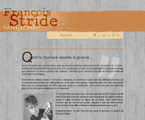 francois-stride.com: François Stride, Guitariste | Bienvenue
François Stride, Guitariste classique. Quand la musique appelle la guitare...