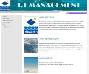 bluwaters.net: Bluwaters Pty Ltd - Information Management and Technology Consulting Services
consulting, information management, IT, HL7, ehealth, e-health, internet, web site development, Bluwaters, blupass