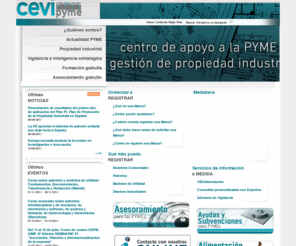 cevipyme.es: Centro de apoyo a la PYME en gestión de propiedad industrial - CEVIpyme
Centro de apoyo a la PYME en materia de gestión de derechos de propiedad industrial, iniciativa conjunta de la Dirección General de Política de la Pequeña y Mediana Empresa, la Oficina Española de Patentes y Marcas (OEPM) y la Fundación EOI