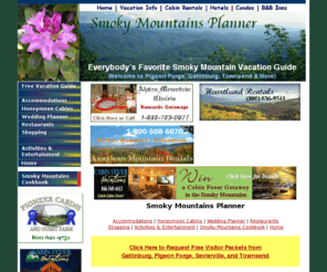 mountains.org: Smoky Mountains Planner - Great Smoky Mountains
Great Smoky Mountains - Featuring cabin rentals, restaurants, attractions, honeymoon cabins, and entertainment in Pigeon Forge and Gatlinburg.