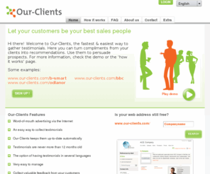 onze-klanten.com: References - testimonial manager - word of mouth - Our-Clients
Our-clients is an online tool that makes it easy to collect references and testimonials from your clients and keep them up-to-date.