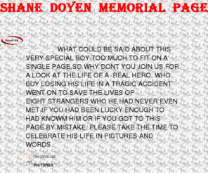 shanedoyen.com: Home Page Shane Doyen Memorial Page
Shane Doyen 