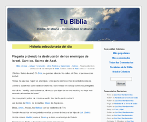 tubiblia.net: Tu Biblia Cristiana
Biblia cristiana - Comunidad cristiana - De facil lectura - Parabolas de la Biblia - Salmos de la Biblia - Proverbios de la biblia - Oraciones cristianas - Biblia cristiana online - Sermones de la Biblia - Indices y evangelios - Libros de la Biblia - Antiguo Testamento - Nuevo Testamento