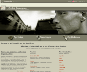 contrasecuestros.com: Vanguardia,Ltd.,Contra-Secuestros
Contra-Secuestros es parte de Vanguardia ltd. Ofrecemos consejo legal en con situaciones de secuestro y extorsion
