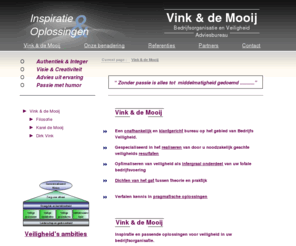 veiligheidsgedrag.com: Vink en de Mooij Bedrijfsorganisatie en Veiligheid Adviesbureau
Vink en de Mooij een onafhankelijk en klantgericht Bedrijfsorganisatie en Veiligheid Adviesbureau dat is gespecialiseerd in het realiseren van veiligheids resultaten.